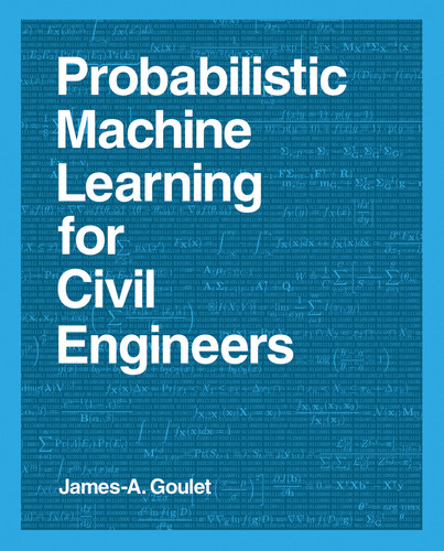 Probabilistic Machine Learning for Civil Engineers book cover by James-A. Goulet