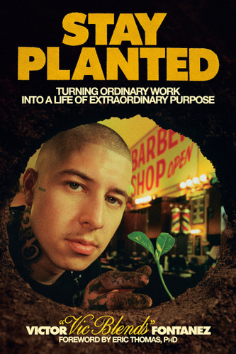 Stay Planted: Turning Ordinary Work into a Life of Extraordinary Purpose book cover by Victor Fontanez