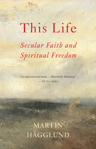 This Life: Secular Faith and Spiritual Freedom book cover by Martin Hägglund