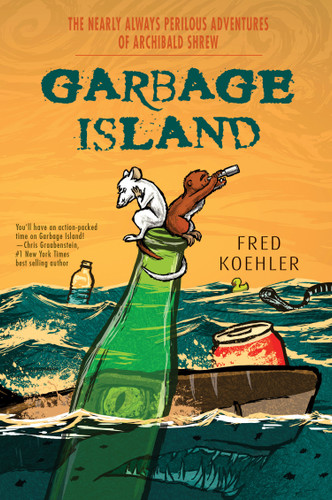 Garbage Island (The Nearly Always Perilous Adventures of Archibald Shrew) book cover by Fred Koehler