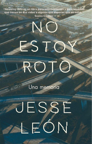 No estoy roto: Una memoria / I'm Not Broken: A Memoir book cover by Jesse Leon