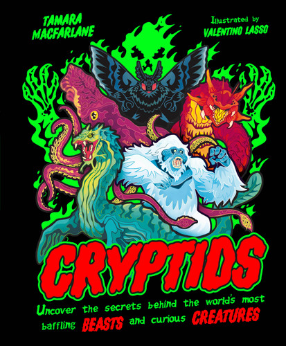 Cryptids: Uncover the Secrets Behind the World's Most Baffling Beasts and Curious Creatures book cover by Tamara Macfarlane