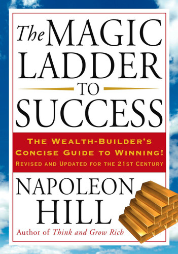 The Magic Ladder to Success: The Wealth-Builder's Concise Guide to Winning, Revised and Updated book cover by Napoleon Hill