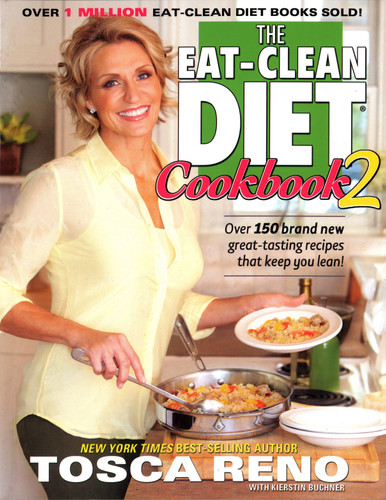 The Eat-Clean Diet Cookbook 2: Over 150 brand new great-tasting recipes that keep you lean! (Eat Clean Diet Cookbooks) book cover by Tosca Reno