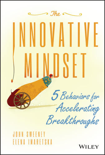 The Innovative Mindset: 5 Behaviors for Accelerating Breakthroughs book cover by John Sweeney, Elena Imaretska