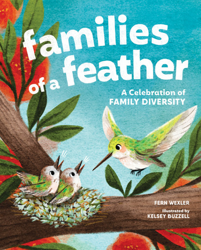 Families of a Feather: A Bird Book for Kids Celebrating Family Diversity book cover by Fern Wexler