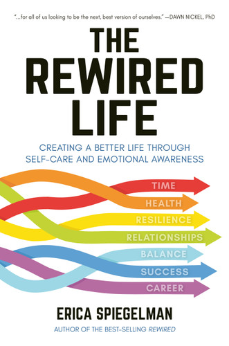 The Rewired Life: Creating a Better Life through Self-Care and Emotional Awareness book cover by Erica Spiegelman