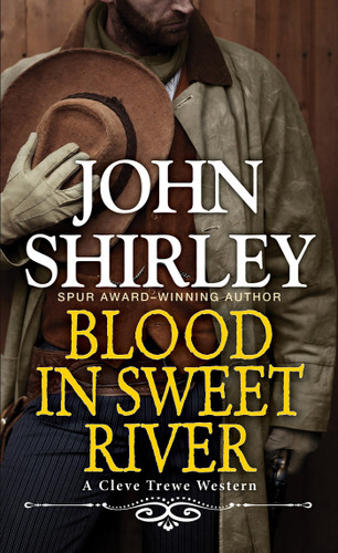 Blood in Sweet River (A Cleve Trewe Western) book cover by John Shirley