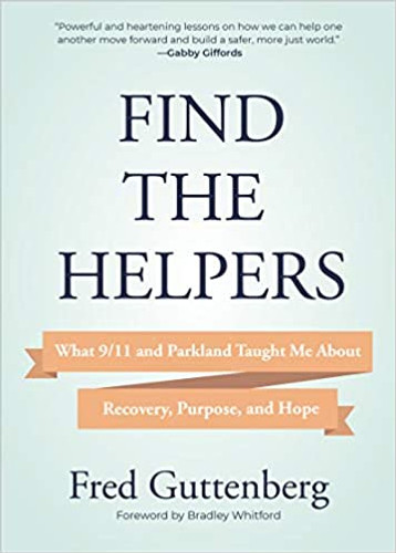 Find the Helpers: What 9/11 and Parkland Taught Me about Recovery, Purpose, and Hope Cover