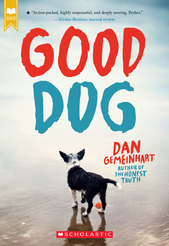 Good Dog (Scholastic Gold) book cover by Dan Gemeinhart