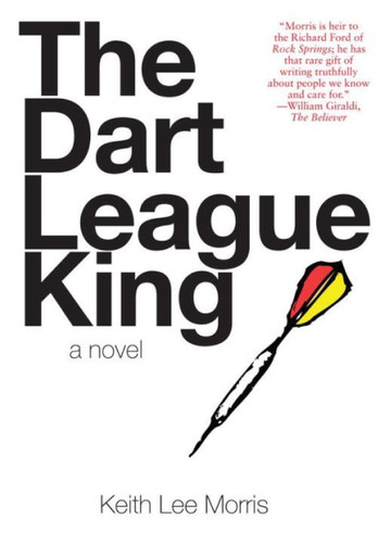 The Dart League King: A Novel book cover by Keith Lee Morris