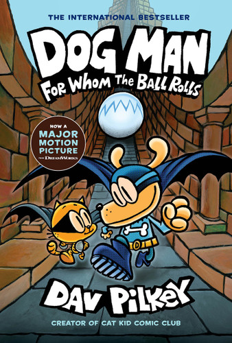 Dog Man: For Whom the Ball Rolls: A Graphic Novel (Dog Man #7): From the Creator of Captain Underpants (Dog Man) book cover by Dav Pilkey