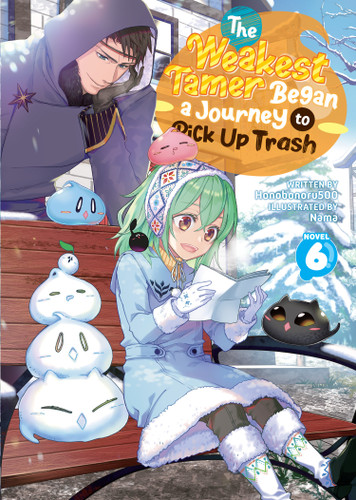 The Weakest Tamer Began a Journey to Pick Up Trash (Light Novel) Vol. 6 (The Weakest Tamer Began a Journey to Pick Up Trash (Light Novel)) book cover by Honobonoru500
