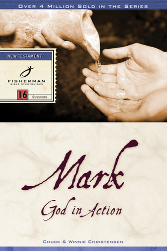 Mark: God in Action (Fisherman Bible Studyguide Series) book cover by Chuck Christensen, Winnie Christensen