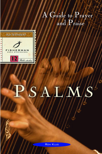 Psalms: A Guide to Prayer and Praise (Fisherman Bible Studyguide Series) book cover by Ronald Klug