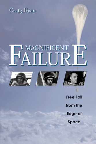 Magnificent Failure: Free Fall from the Edge of Space book cover by Craig Ryan