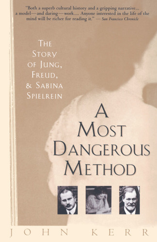 A Most Dangerous Method: The Story of Jung, Freud, and Sabina Spielrein book cover by John Kerr