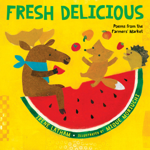 Fresh Delicious: Poems from the Farmers' Market book cover by Irene Latham