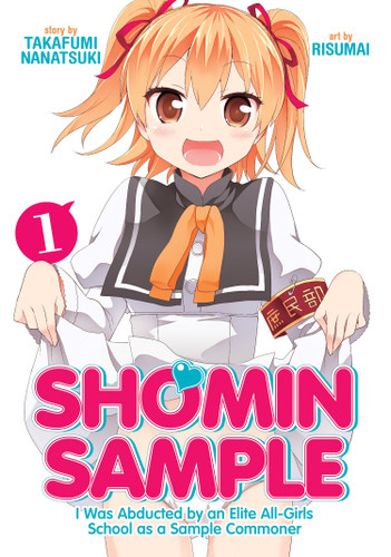 Shomin Sample: I Was Abducted by an Elite All-Girls School as a Sample Commoner Vol. 1 (Shomin Sample: I Was Abducted by an Elite All-Girls School as a Sample Commoner) book cover by Nanatsuki Takafumi