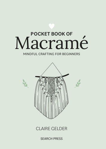 Pocket Book of Macrame: Mindful crafting for beginners (Pocket Book) book cover by Claire Gelder