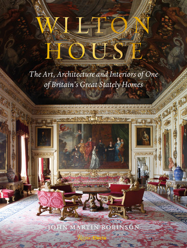 Wilton House: The Art, Architecture and Interiors of One of Britains Great Stately Homes book cover by John Martin Robinson