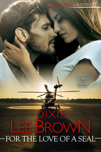 For the Love of a SEAL (Hearts of Valor) book cover by Dixie Lee Brown