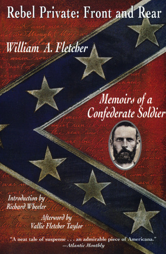Rebel Private: Front and Rear: Memoirs of a Confederate Soldier book cover by William A. Fletcher