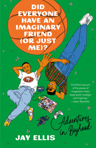 Did Everyone Have an Imaginary Friend (or Just Me)?: Adventures in Boyhood book cover by Jay Ellis