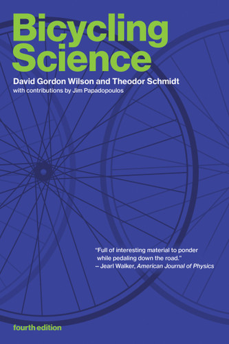 Bicycling Science, fourth edition book cover by David Gordon Wilson, Theodor Schmidt