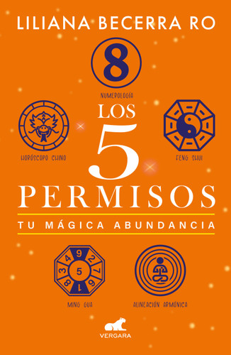 Los 5 permisos: Tu mágica abundancia / The 5 Consents. Your Magical Abundance book cover by Liliana Becerra Ro