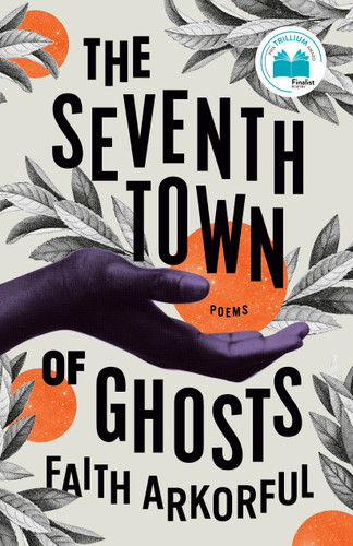 The Seventh Town of Ghosts: Poems book cover by Faith Arkorful