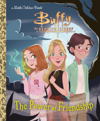 The Power of Friendship (Buffy the Vampire Slayer) (Little Golden Book) book cover by Virginia Murphy