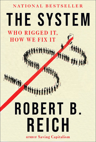 The System: Who Rigged It, How We Fix It book cover by Robert B. Reich