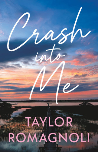 Crash Into Me book cover by Taylor Romagnoli