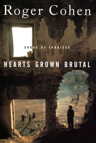 Hearts Grown Brutal: Sagas of Sarajevo book cover by Roger Cohen