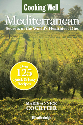 Cooking Well: Mediterranean: Secrets of the World's Healthiest Diet, Over 125 Quick & Easy Recipes (Cooking Well) book cover by Marie-Annick Courtier
