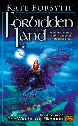 The Forbidden Land: Book four of the Witches of Eileanan (Witches of Eileanan) book cover by Kate Forsyth