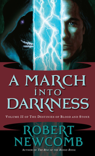 A March into Darkness: Volume II of The Destinies of Blood and Stone (Destinies of Blood and Stone) book cover by Robert Newcomb