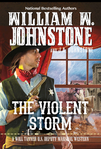 The Violent Storm (A Will Tanner Western) book cover by William W. Johnstone, J.A. Johnstone