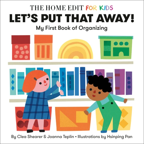 Let's Put That Away! My First Book of Organizing: A Home Edit Board Book for Kids (The Home Edit for Kids) book cover by Clea Shearer, Joanna Teplin