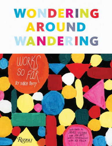 Wondering Around Wandering: Work-So-Far by Mike Perry book cover by Mike Perry