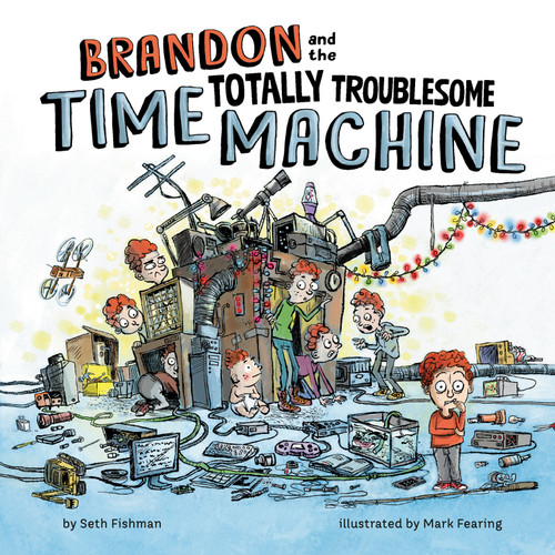 Brandon and the Totally Troublesome Time Machine book cover by Seth Fishman