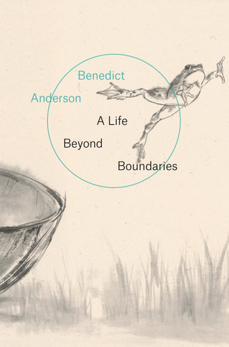A Life Beyond Boundaries: A Memoir book cover by Benedict Anderson