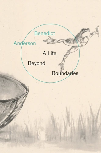 A Life Beyond Boundaries: A Memoir book cover by Benedict Anderson