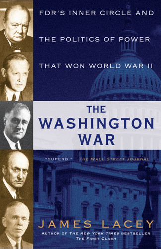 The Washington War: FDR's Inner Circle and the Politics of Power That Won World War II book cover by James Lacey