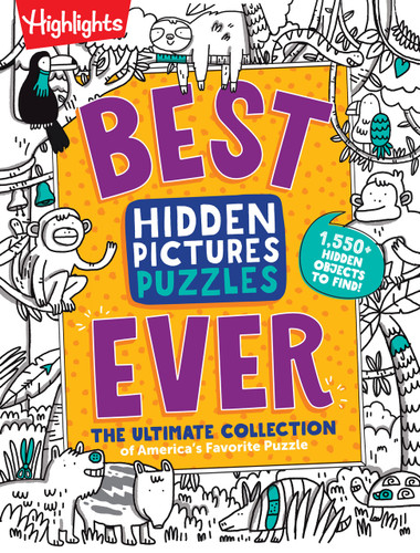 Best Hidden Pictures Puzzles EVER: 144-Page Puzzle Book with Over 1,500 Hidden Objects, Classic Search-and-Find Puzzles and Travel Activities for Kids Ages 6 and Up (Highlights Hidden Pictures) book cover by 