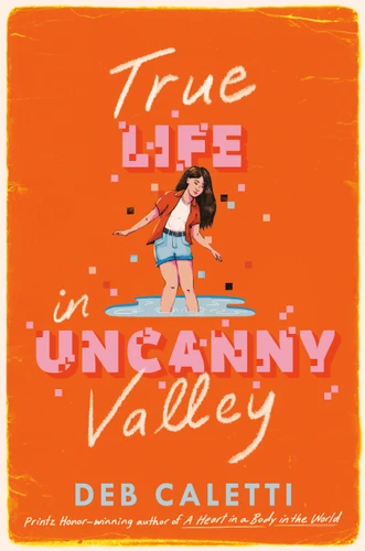 True Life in Uncanny Valley book cover by Deb Caletti