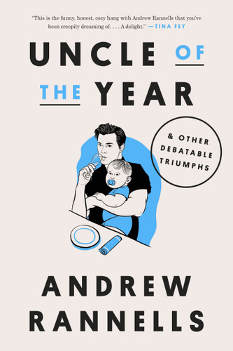 Uncle of the Year: & Other Debatable Triumphs book cover by Andrew Rannells