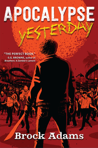Apocalypse Yesterday: A Novel book cover by Brock Adams