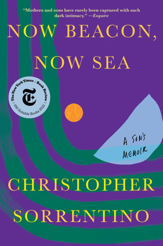 Now Beacon, Now Sea: A Son's Memoir book cover by Christopher Sorrentino